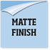 Matte Finish